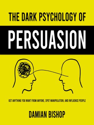 cover image of The Dark Psychology of Persuasion